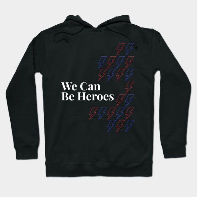 We can be heroes Hoodie by London Colin